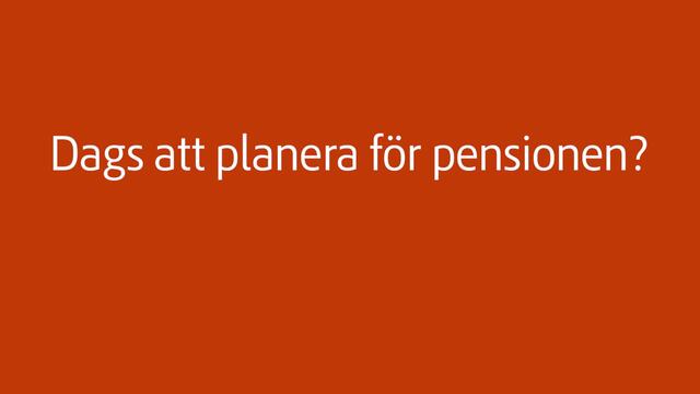 Informationsmöte för dig som ska planera för pensionen