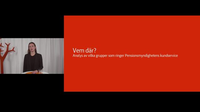 Kort videopresentation av rapporten Vem där? Analys av vilka grupper som ringer Pensionsmyndighetens kundservice.